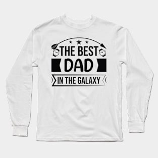 The Best Dad In The Galaxy Long Sleeve T-Shirt